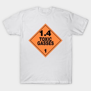 WARNING! TOXIC GASSES! T-Shirt